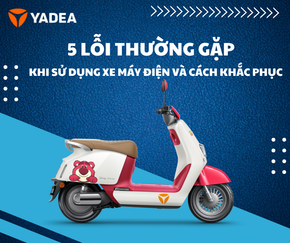5 lỗi thường gặp khi sử dụng xe máy điện và cách khắc phục