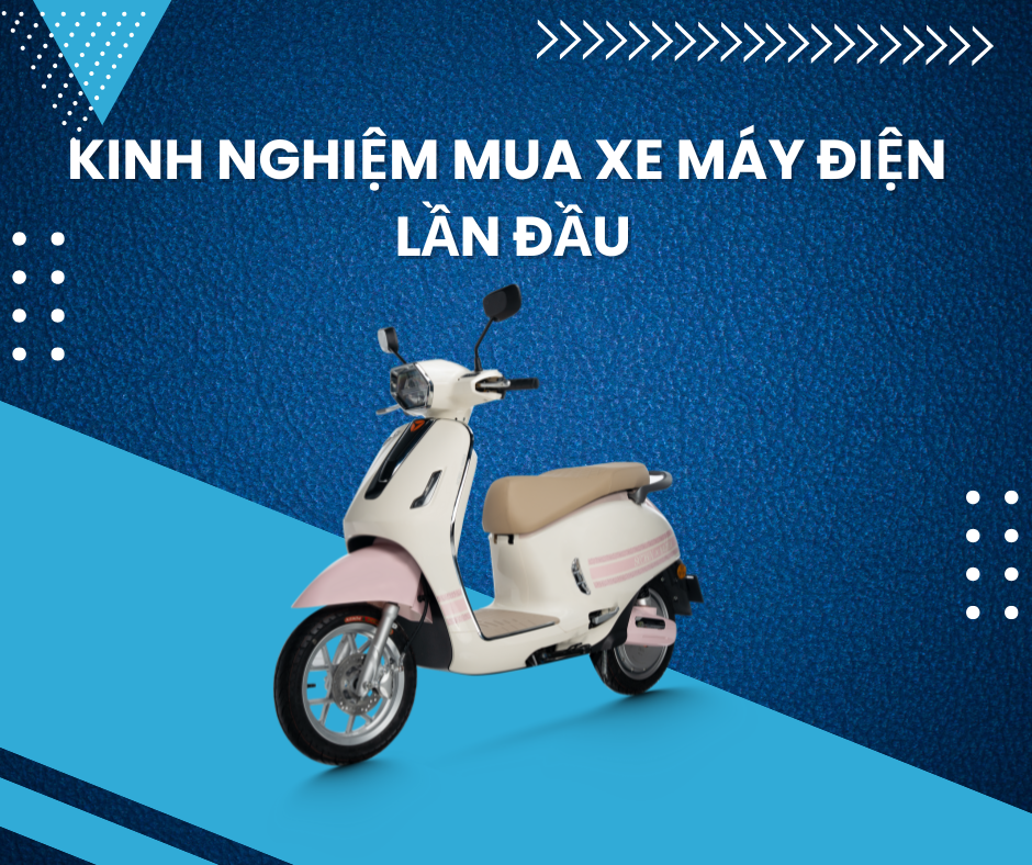 Kinh nghiệm chọn mua xe máy điện lần đầu: Đừng bỏ qua điều này